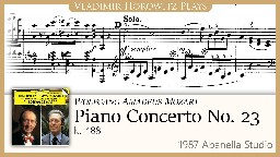 Mozart: Piano Concerto No. 23 (Busoni Cadenza) [Horowitz 1987]